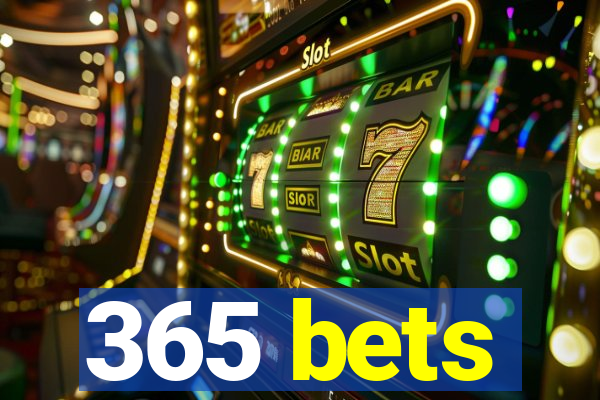 365 bets